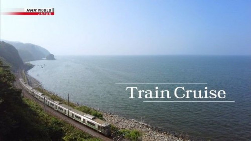 NHK Train Cruise - The Summer Breezes of Southern Hokkaido (2022)