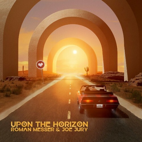 Roman Messer & Joe Jury - Upon The Horizon (Incl. Extended Mix) (2022)