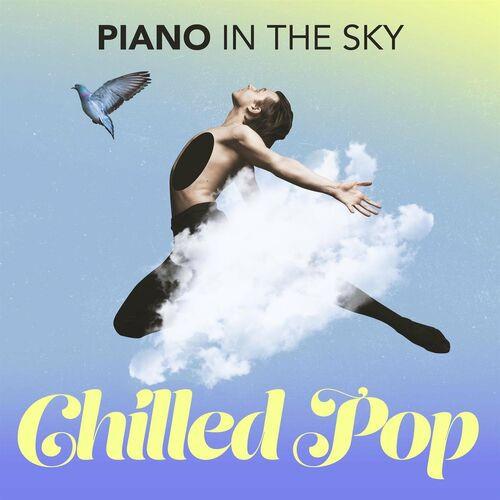 Piano in the Sky - Chilled Pop (2022)
