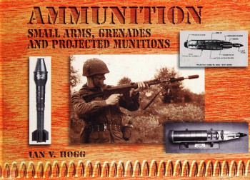 Ammunition Small Arms, Grenades and Projected Munitions