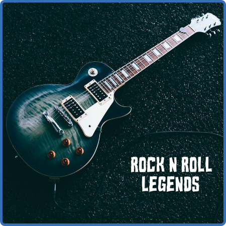 Various Artists - Rock N Roll Legends (2022) 