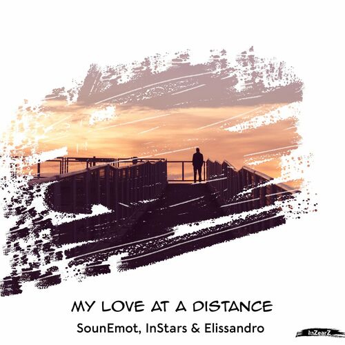 SounEmot & InStars & Elissandro - My Love At A Distance (2022)