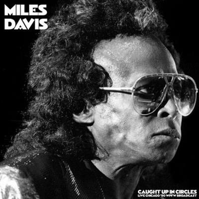 Miles Davis - Caught Up In Circles (Live 1990)  (2021)