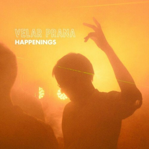Velar Prana - Happenings (2022)