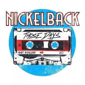 Nickelback - Those Days (Single) (2022)