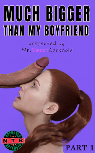 Mr.SweetCuckhold - Much bigger than my boyfriend 3D Porn Comic