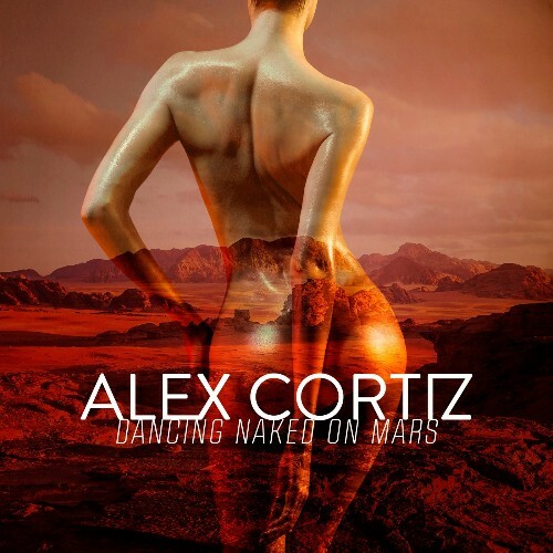 VA - Alex Cortiz - Dancing Naked On Mars (2022) (MP3)