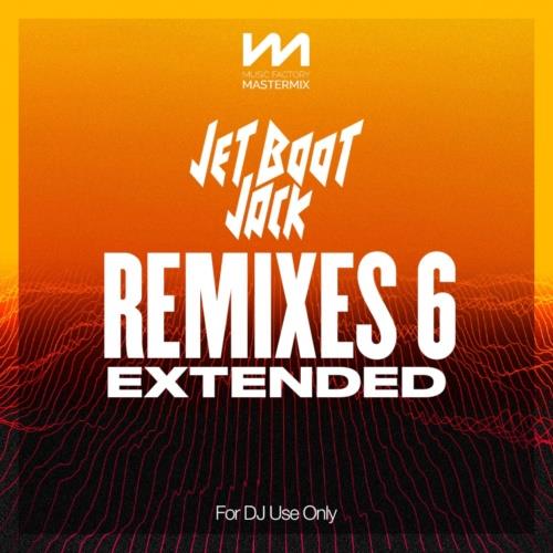 Mastermix Jet Boot Jack - Remixes 6 - Extended (2022)