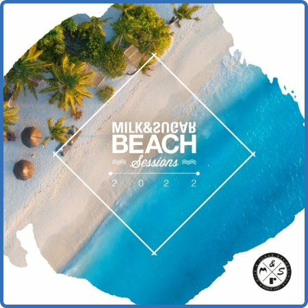 Milk & Sugar - Milk & Sugar Beach Sessions 2022