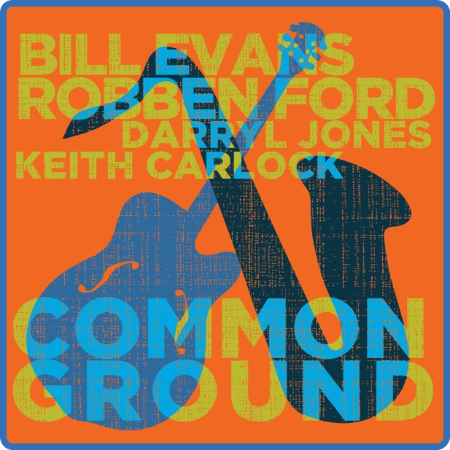 Robben Ford & Bill Evans - Common Ground (2022)