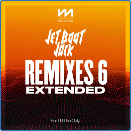 Various Artists - Mastermix Jet Boot Jack - Remixes 6 - Extended (2022)