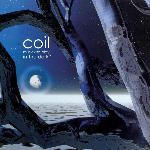 Coil - Musick To Play In The Dark 2 (2022)
