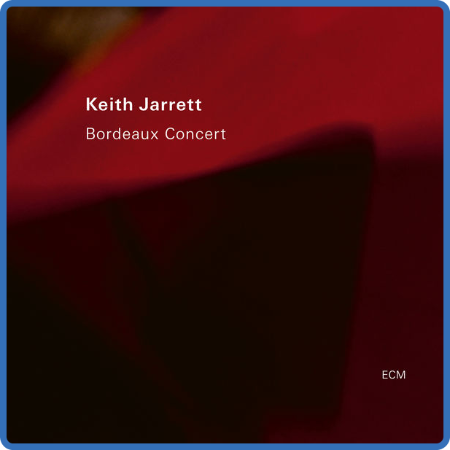 Keith Jarrett - Bordeaux Concert (Live) (2022)