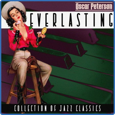 Oscar Peterson - Everlasting (Collection of Jazz Classics) (2022)