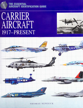 Carrier Aircraft: 1917-Present (The Essential Aircraft Identification Guide)