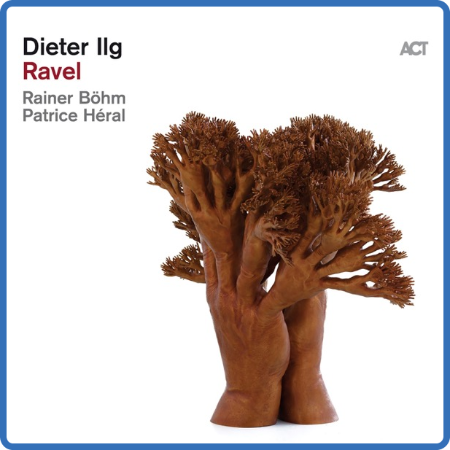 Dieter Ilg - Ravel (2022)