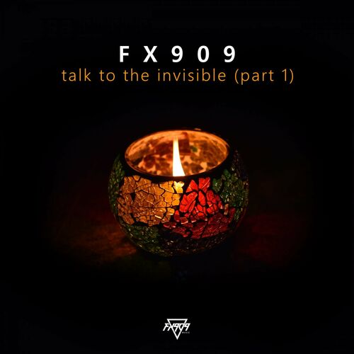 VA - FX909 - Talk To The Invisible, Pt. 1 (2022) (MP3)