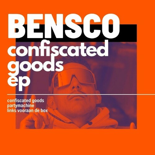 Bensco - Confiscated Goods EP (2022)