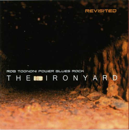 Rob Tognoni Power Blues Rock - The Ironyard Revisited (2005) Lossless