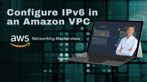 IPV6 Networking with AWS VPC