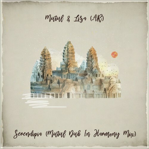 Mutul & LIZA (AR) - Serendipia (Mutul Dub In Harmony Mix) (2022)