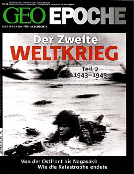 GEO Epoche Nr 44 - Der Zweite Weltkrieg Teil 2 1943 - 1945