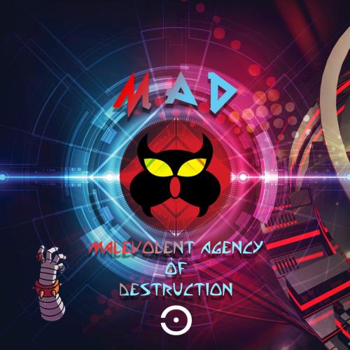 M.A.D - Malevolent Agency Of Destruction (2022)