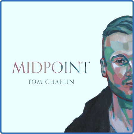 Tom Chaplin - Midpoint