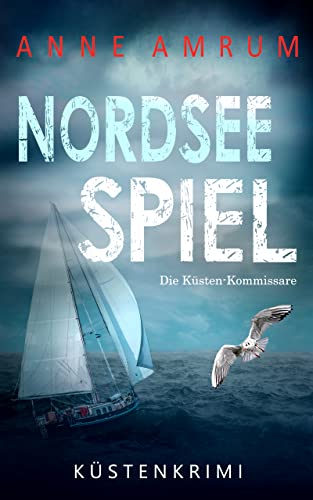 Cover: Amrum, Anne  -  Die Nordsee - Kommissare 9  -  Nordsee Spiel  -  Die Küsten - Kommissare