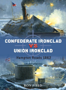Confederate Ironclad vs Union Ironclad (Osprey Duel 14)