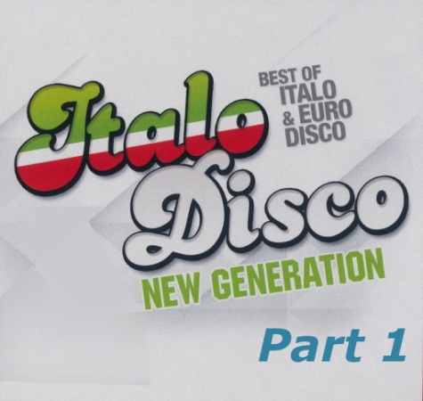 VA - New Generation Of Italo & Euro Disco. Part 1 (2021) MP3