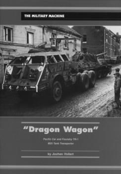 Dragon Wagon: Pacific Car and Foundry TR-1, M25 Tank Transporter