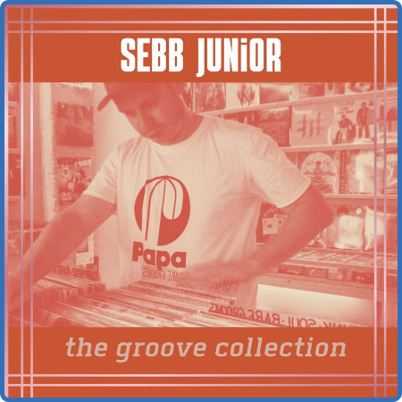 Sebb Junior - The Groove Collection (2022)