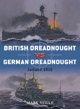 British Dreadnought vs German Dreadnought: Jutland 1916 (Osprey Duel 31)