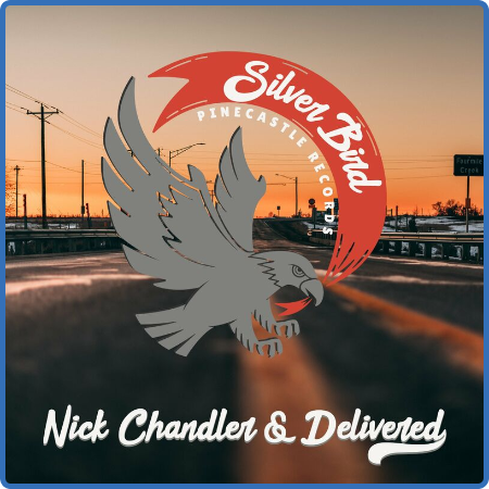 Nick Chandler and Delivered - Silver Bird (2022)