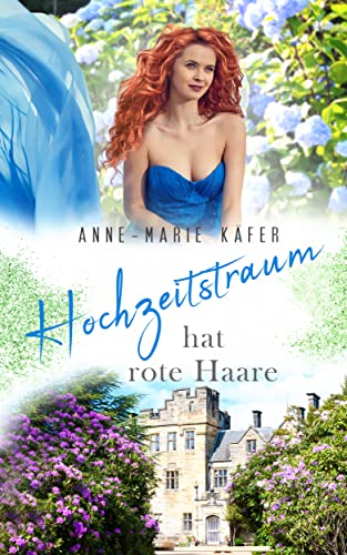 Anne - Marie Käfer  -  Hochzeitstraum hat rote Haare
