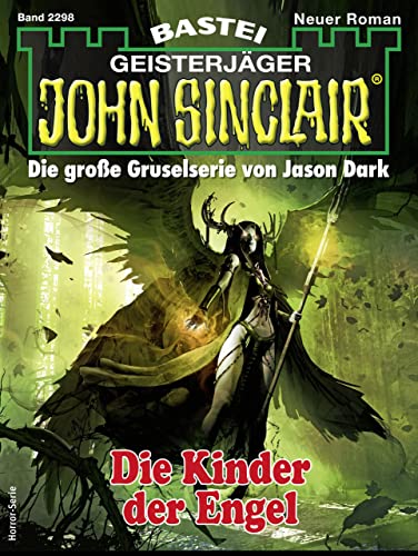 Jason Dark  -  John Sinclair 2298  -  Die Kinder der Engel