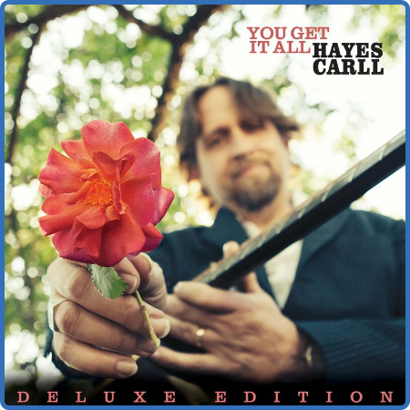 Hayes Carll - You Get It All (Deluxe Edition) (2022)