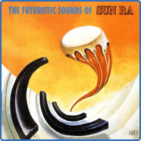 Sun Ra - The Futuristic Sounds Of Sun Ra (Remastered) (2022)