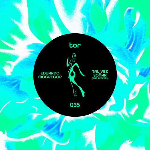 Eduardo McGregor - Tal Vez Sonar (The Remixes) (2022)