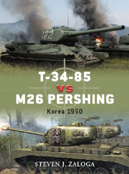 T-34-85 vs M26 Pershing: Korea 1950 (Osprey Duel 32)