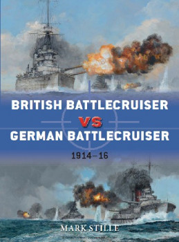 British Battlecruiser vs German Battlecruiser: 191416 (Osprey Duel 56)