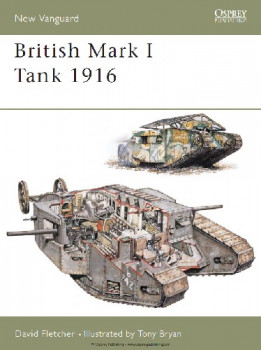 British Mark I Tank 1916 (Osprey New Vanguard 100)