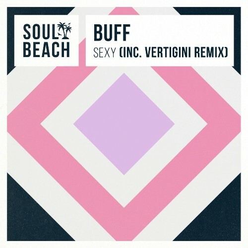 Buff - Sexy (Inc. Vertigini Remix) (2022)