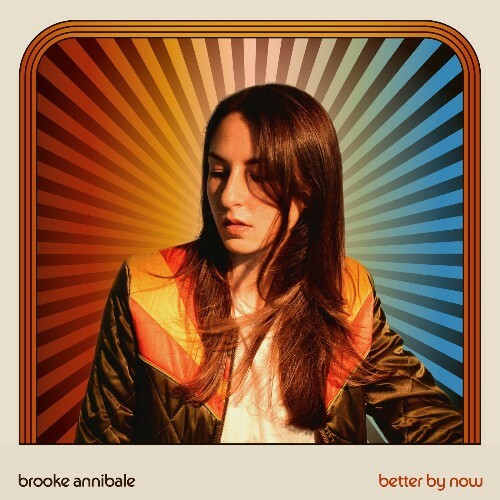 Brooke Annibale - Better by Now (2022)