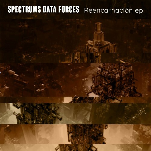 Spectrums Data Forces - Reencarnación EP (2022)