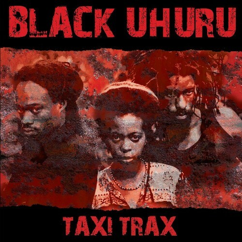 Black Uhuru - Taxi Trax (2022)