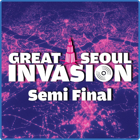 Various Artists - GREAT SEOUL INVASION Semi Final (2022)