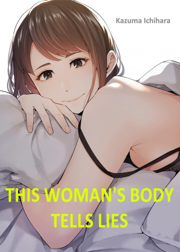 This Woman’s Body Tells Lies Hentai Comic