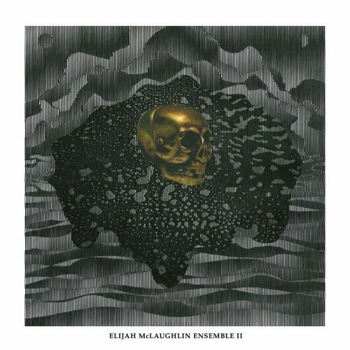 Elijah McLaughlin Ensemble - II (2022)